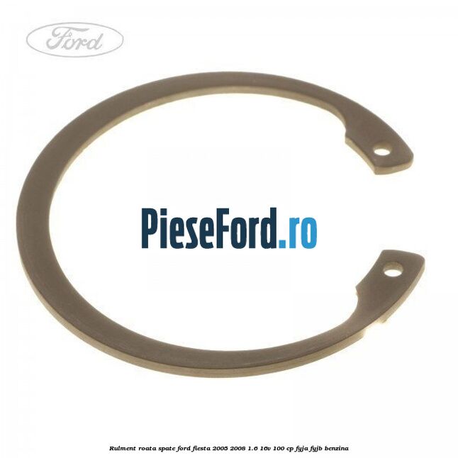Rulment roata spate Ford Fiesta 2005-2008 1.6 16V 100 cp FYJA, FYJB benzina