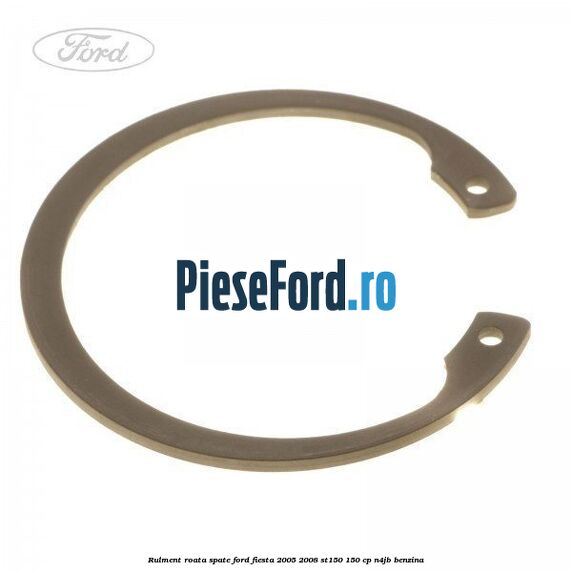 Rulment roata spate Ford Fiesta 2005-2008 ST150 150 cp N4JB benzina