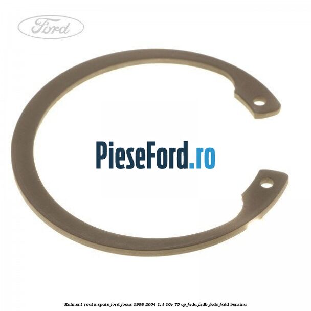 Rulment roata spate Ford Focus 1998-2004 1.4 16V 75 cp FXDA, FXDB, FXDC, FXDD benzina