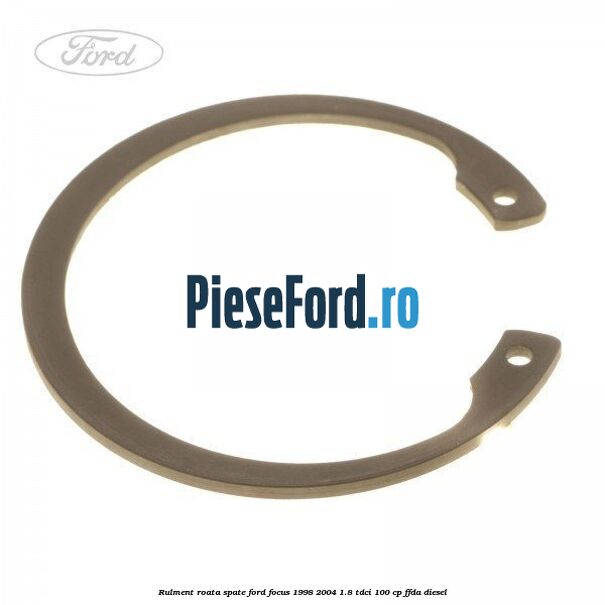 Rulment roata spate Ford Focus 1998-2004 1.8 TDCi 100 cp FFDA diesel