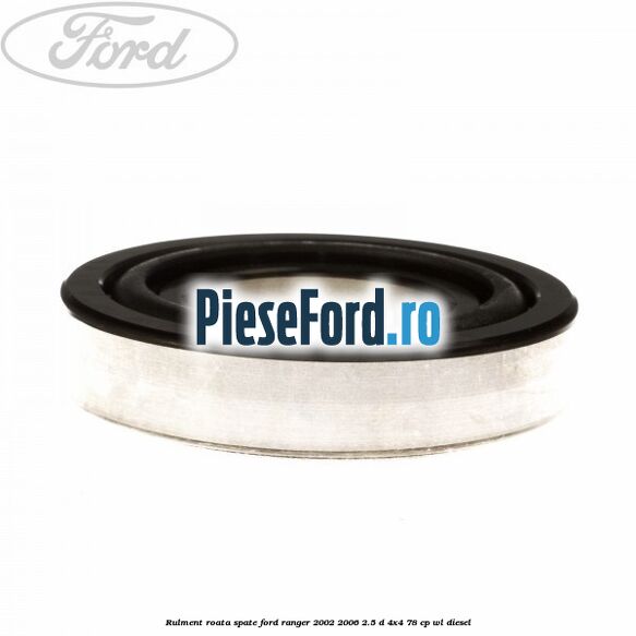 Rulment roata spate Ford Ranger 2002-2006 2.5 D 4x4 78 cp WL diesel