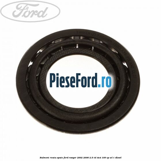 Rulment roata spate Ford Ranger 2002-2006 2.5 TD 4x4 109 cp WL-T diesel