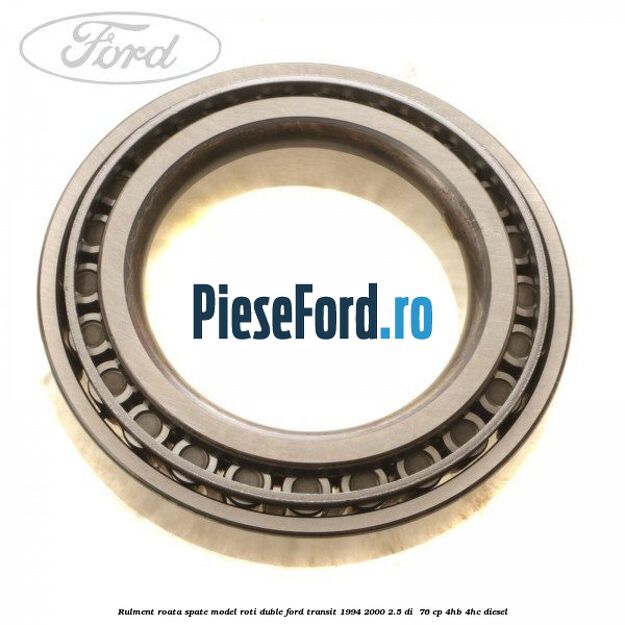 Rulment roata spate model roti duble Ford Transit 1994-2000 2.5 DI  76 cp 4HB, 4HC diesel