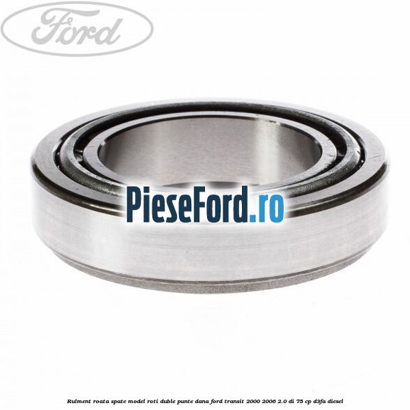 Rulment roata spate model roti duble punte DANA Ford Transit 2000-2006 2.0 DI 75 cp D3FA diesel