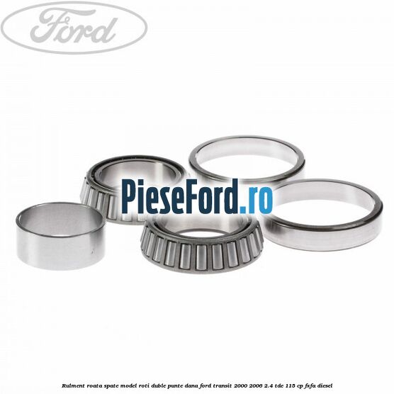 Rulment roata spate model roti duble punte DANA Ford Transit 2000-2006 2.4 TDE 115 cp FXFA diesel