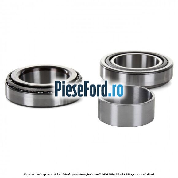 Rulment roata spate model roti duble punte DANA Ford Transit 2006-2014 2.2 TDCi 136 cp Rulment roata spate model roti duble punte DANA Ford Transit 2006-2014 2.2 TDCi 136 cp USRA, USRB diesel