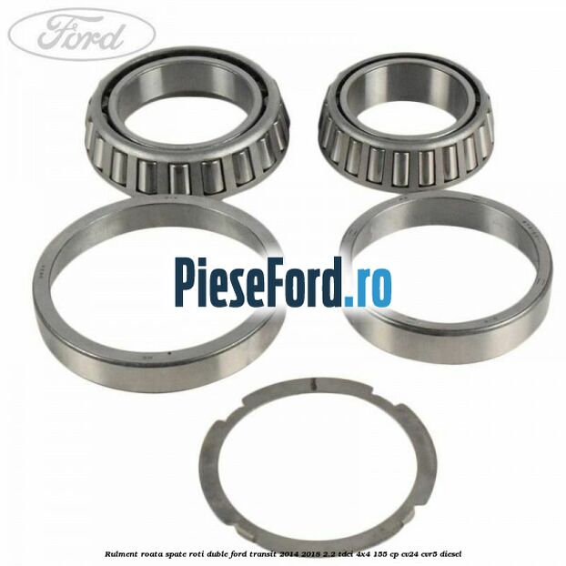 Rulment roata spate roti duble Ford Transit 2014-2018 2.2 TDCi 4x4 155 cp Rulment roata spate roti duble Ford Transit 2014-2018 2.2 TDCi 4x4 155 cp CV24, CVR5 diesel