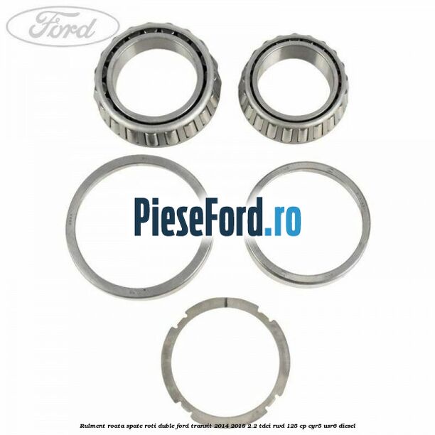 Rulment roata spate roti duble Ford Transit 2014-2018 2.2 TDCi RWD 125 cp CYR5, USR6 diesel
