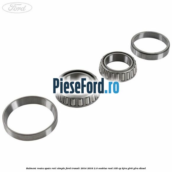 Rulment roata spate roti simple Ford Transit 2014-2018 2.0 EcoBlue RWD 105 cp