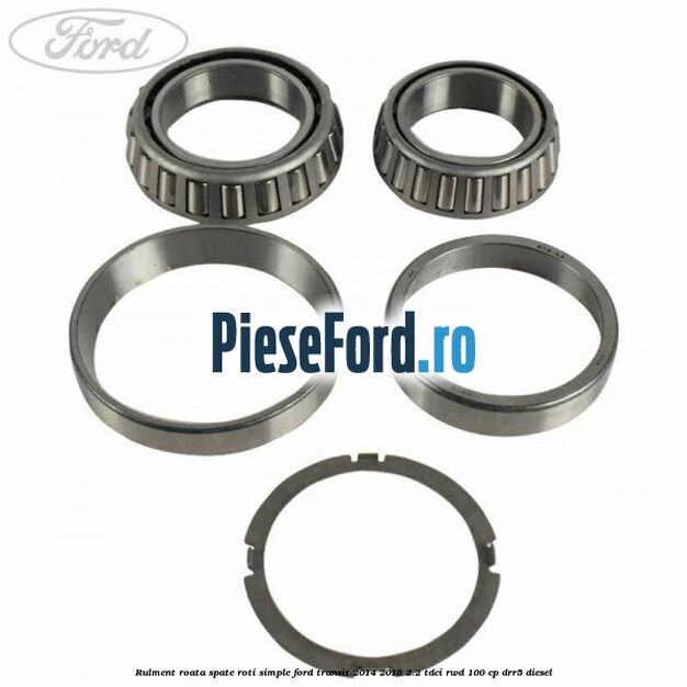 Rulment roata spate roti simple Ford Transit 2014-2018 2.2 TDCi RWD 100 cp DRR5 diesel