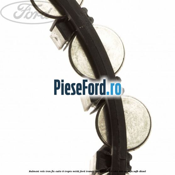 Rulment role tren fix cutie 6 trepte MT82 Ford Transit 2006-2014 3.2 TDCi 200 cp SAFA, SAFB diesel