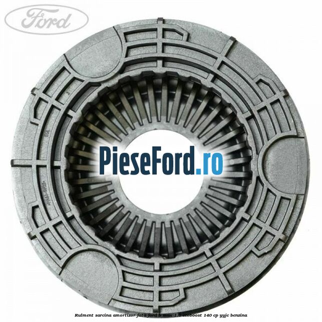 Rulment sarcina amortizor fata Ford B-Max 1.0 EcoBoost 140 cp YYJC benzina