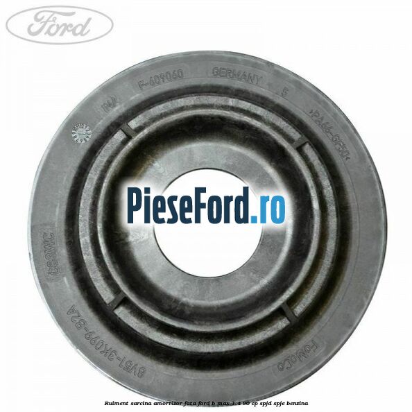Rulment sarcina amortizor fata Ford B-Max 1.4 90 cp SPJD, SPJE benzina
