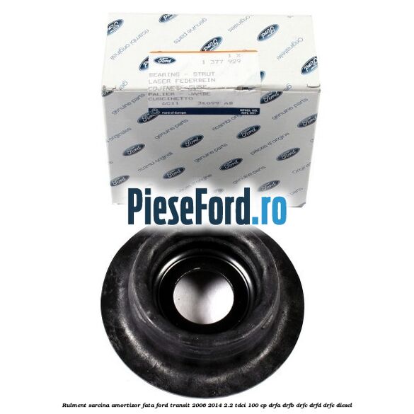 Rulment sarcina amortizor fata Ford Transit 2006-2014 2.2 TDCi 100 cp DRFA, DRFB, DRFC, DRFD, DRFE diesel