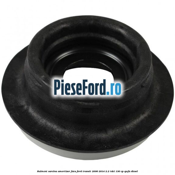 Rulment sarcina amortizor fata Ford Transit 2006-2014 2.2 TDCi 130 cp QWFA diesel
