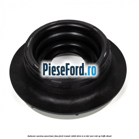 Rulment sarcina amortizor fata Ford Transit 2006-2014 2.4 TDCi 4x4 140 cp H9FB diesel