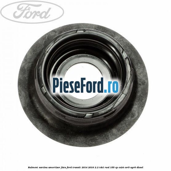 Rulment sarcina amortizor fata Ford Transit 2014-2018 2.2 TDCi RWD 155 cp