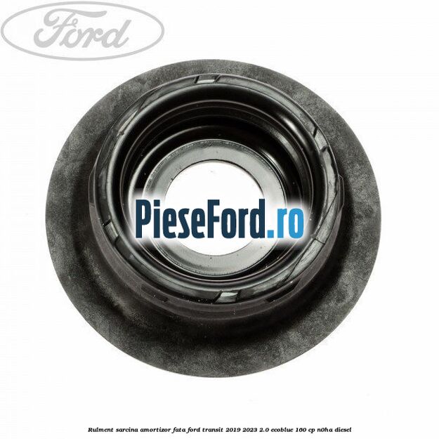 Rulment sarcina amortizor fata Ford Transit 2019-2023 2.0 EcoBlue 160 cp N0HA diesel