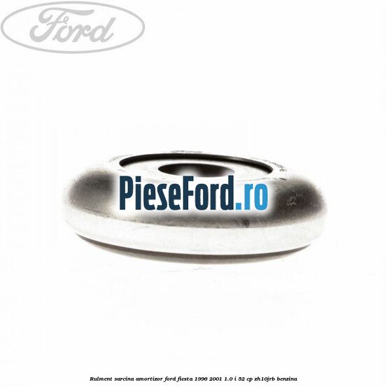 Rulment sarcina amortizor Ford Fiesta 1996-2001 1.0 i 52 cp ZH10JRB benzina