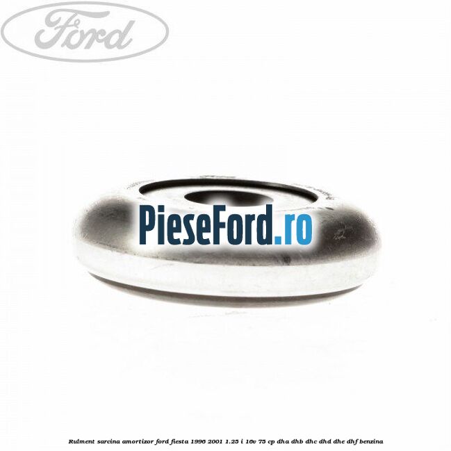 Rulment sarcina amortizor Ford Fiesta 1996-2001 1.25 i 16V 75 cp DHA, DHB, DHC, DHD, DHE, DHF benzina