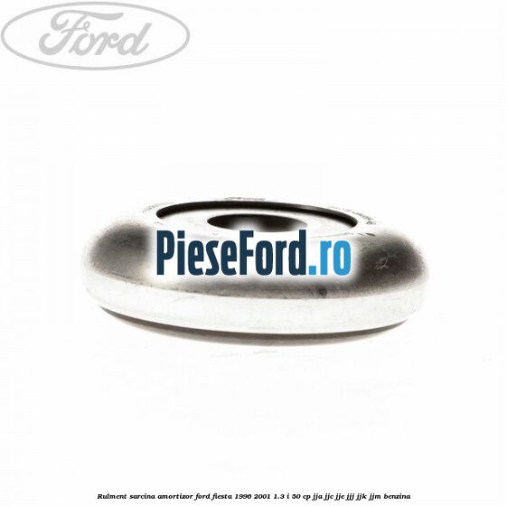 Rulment sarcina amortizor Ford Fiesta 1996-2001 1.3 i 50 cp JJA, JJC, JJE, JJJ, JJK, JJM benzina