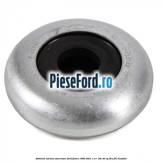 Rulment sarcina amortizor Ford Fiesta 1996-2001 1.4 i 16V 90 cp FHA, FHE benzina