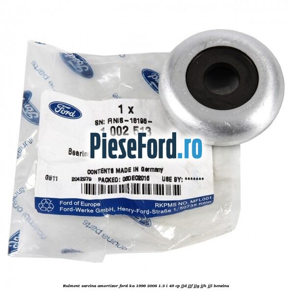 Rulment sarcina amortizor Ford Ka 1996-2008 1.3 i 49 cp JJD, JJF, JJG, JJH, JJL benzina