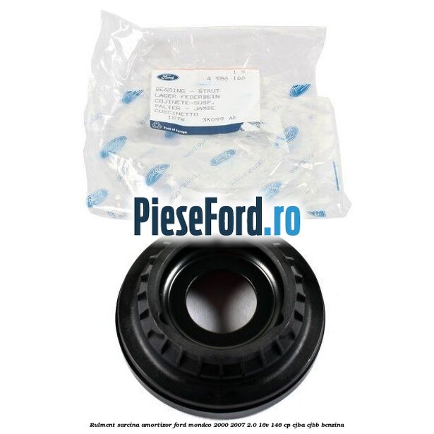 Rulment sarcina amortizor Ford Mondeo 2000-2007 2.0 16V 146 cp CJBA, CJBB benzina