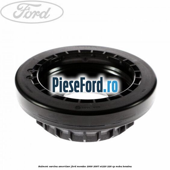Rulment sarcina amortizor Ford Mondeo 2000-2007 ST220 226 cp