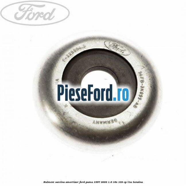 Rulment sarcina amortizor Ford Puma 1997-2003 1.6 16V 103 cp