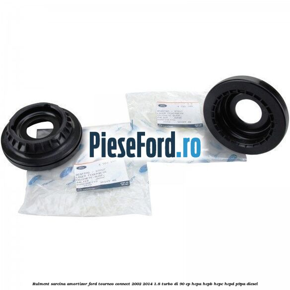 Rulment sarcina amortizor Ford Tourneo Connect 2002-2014 1.8 Turbo Di 90 cp HCPA, HCPB, HCPC, HCPD, P9PA diesel