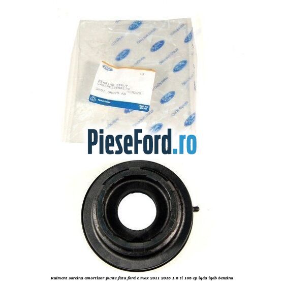 Rulment sarcina amortizor punte fata Ford C-Max 2011-2015 1.6 Ti 105 cp IQDA, IQDB benzina