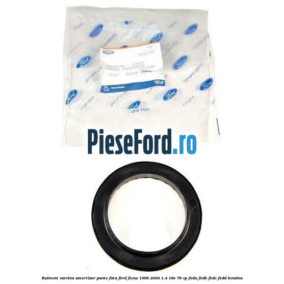Rulment sarcina amortizor punte fata Ford Focus 1998-2004 1.4 16V 75 cp Rulment sarcina amortizor punte fata Ford Focus 1998-2004 1.4 16V 75 cp FXDA, FXDB, FXDC, FXDD benzina