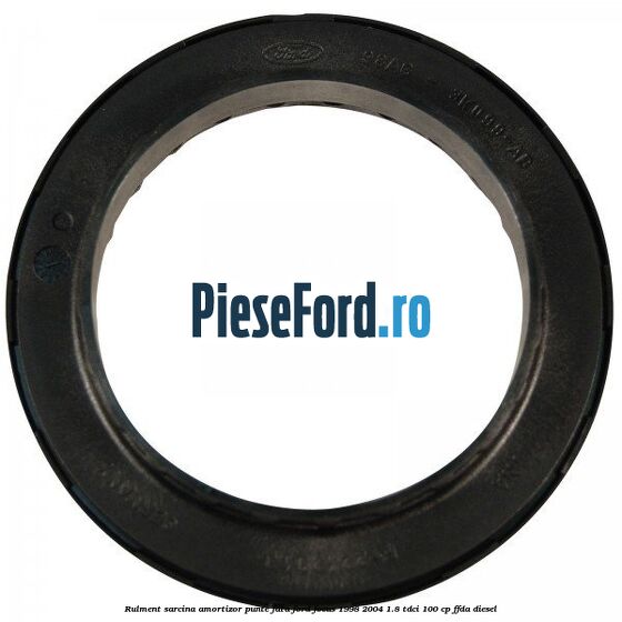 Rulment sarcina amortizor punte fata Ford Focus 1998-2004 1.8 TDCi 100 cp FFDA diesel