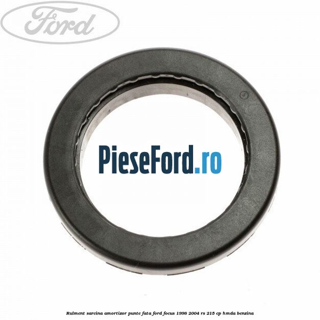 Rulment sarcina amortizor punte fata Ford Focus 1998-2004 RS 215 cp HMDA benzina