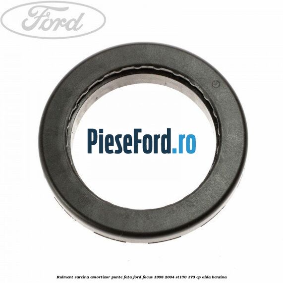 Rulment sarcina amortizor punte fata Ford Focus 1998-2004 ST170 173 cp ALDA benzina