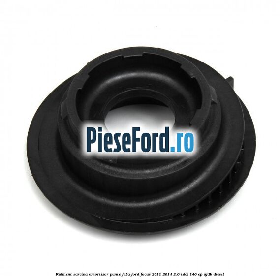 Rulment sarcina amortizor punte fata Ford Focus 2011-2014 2.0 TDCi 140 cp UFDB diesel