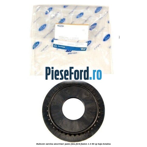 Rulment sarcina amortizor punte fata Ford Fusion 1.3 60 cp Rulment sarcina amortizor punte fata Ford Fusion 1.3 60 cp BAJA benzina