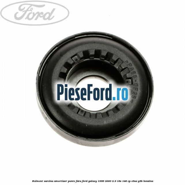 Rulment sarcina amortizor punte fata Ford Galaxy 1995-2000 2.3 16V 146 cp E5SA, Y5B benzina
