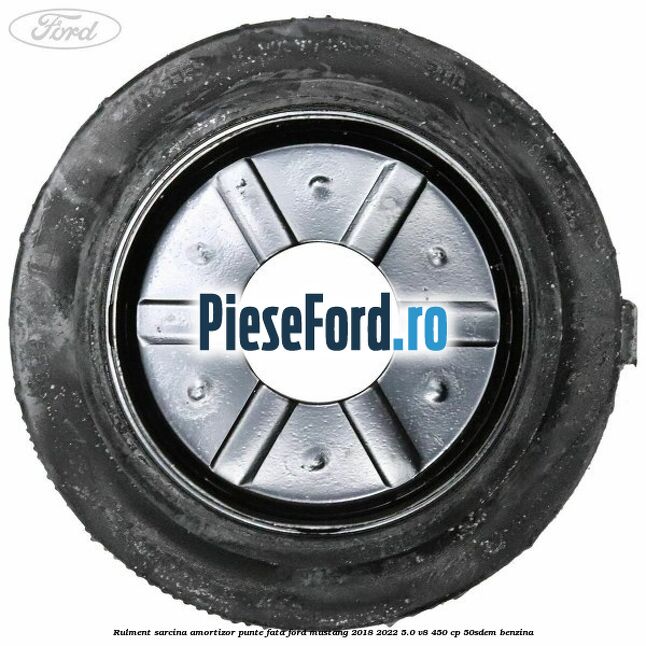 Rulment sarcina amortizor punte fata Ford Mustang 2018-2022 5.0 V8 450 cp 50SDEM benzina