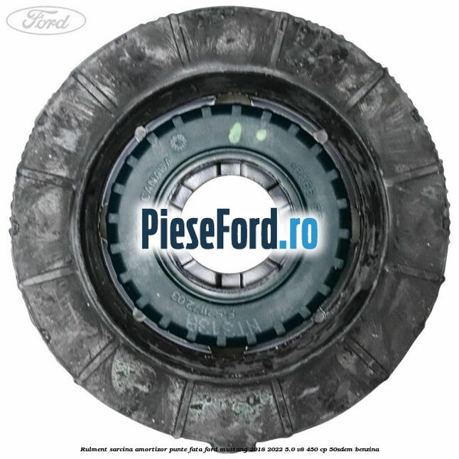 Rulment sarcina amortizor punte fata Ford Mustang 2018-2022 5.0 V8 450 cp 50SDEM benzina