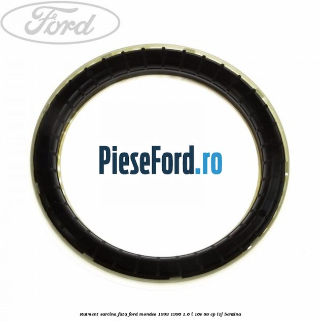 Rulment sarcina fata Ford Mondeo 1993-1996 1.6 i 16V 88 cp L1J benzina