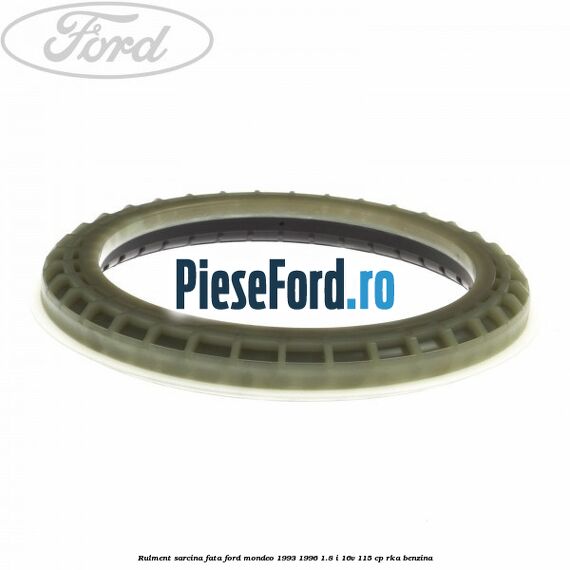 Rulment sarcina fata Ford Mondeo 1993-1996 1.8 i 16V 115 cp Rulment sarcina fata Ford Mondeo 1993-1996 1.8 i 16V 115 cp RKA benzina