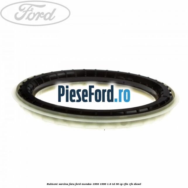 Rulment sarcina fata Ford Mondeo 1993-1996 1.8 TD 90 cp RFM, RFN diesel