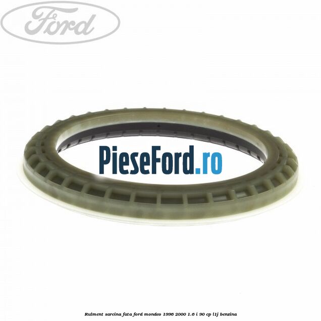 Rulment sarcina fata Ford Mondeo 1996-2000 1.6 i 90 cp L1J benzina