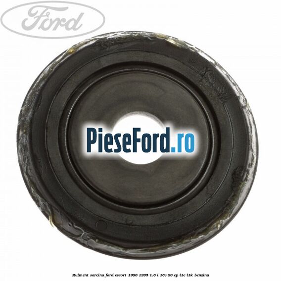 Rulment sarcina Ford Escort 1990-1995 1.6 i 16V 90 cp L1E, L1K benzina