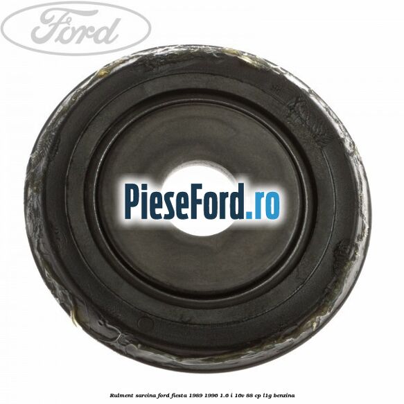 Rulment sarcina Ford Fiesta 1989-1996 1.6 i 16V 88 cp L1G benzina