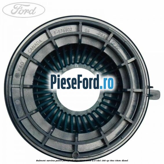 Rulment sarcina punte fata Ford Edge 2016-2018 2.0 TDCi 180 cp T8CC, T8CM diesel