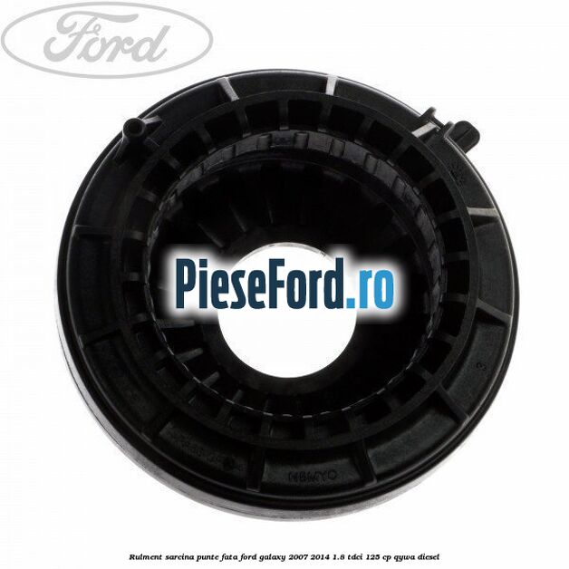 Rulment sarcina punte fata Ford Galaxy 2007-2014 1.8 TDCi 125 cp Rulment sarcina punte fata Ford Galaxy 2007-2014 1.8 TDCi 125 cp QYWA diesel