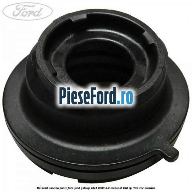 Rulment sarcina punte fata Ford Galaxy 2015-2023 2.0 EcoBoost 240 cp
